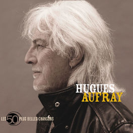 Album cover of Les 50 + Belles Chansons De Hugues Aufray