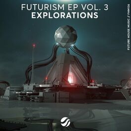 Album cover of Futurism EP Vol. 3: Explorations