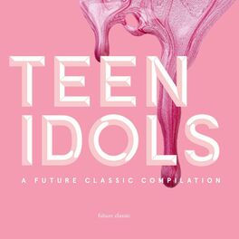 Album cover of Teen Idols: A Future Classic Compilation