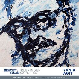 Album cover of Bir Eflatun Ölüm (Yanık Ağıt Behçet Aysan Şiirlerinden Şarkılar)