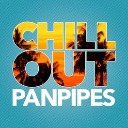 Album cover of Chill out Pan Pipes
