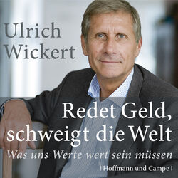 Redet Geld, schweigt die Welt