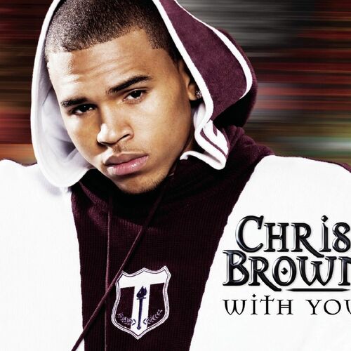 Chris Brown - With You (Main Version): listen with lyrics | Deezer