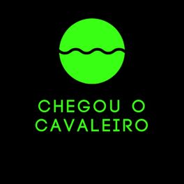 Album cover of Chegou o Cavaleiro