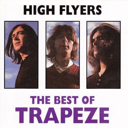 Album cover of High Flyers: The Best Of Trapeze