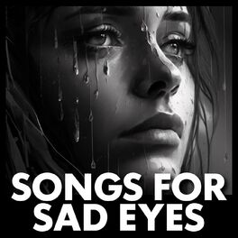 Album cover of songs for sad eyes