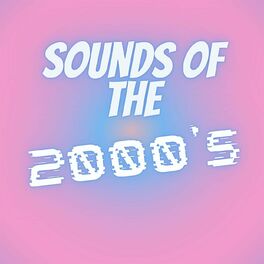 Album cover of Sounds of the 2000's