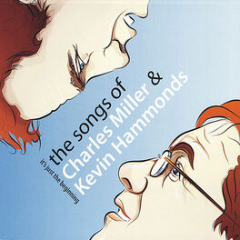 Album cover of It's Just the Beginning: The Songs of Charles Miller & Kevin Hammonds