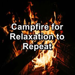 Album cover of Campfire for Relaxation to Repeat