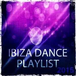 Album cover of Ibiza Dance Playlist 2015 (50 Essential EDM Electro Latin House Hits)