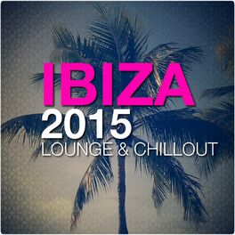 Album cover of Ibiza 2015 Lounge & Chillout