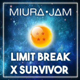 Miura Jam Limit Break X Survivor From Dragon Ball Super Japanese Listen With Lyrics Deezer