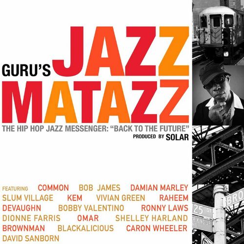 Guru - Guru's Jazzmatazz, Vol. 4: The Hip Hop Jazz Messenger: Back To ...