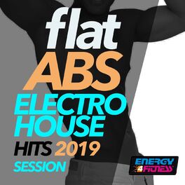 Album cover of Flat ABS Electro House Hits 2019 Session