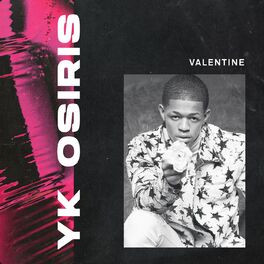 YK Osiris Valentine lyrics and songs Deezer