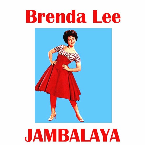 Brenda Lee Jambalaya letras de canciones Deezer