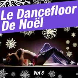 Album cover of Le Dancefloor De Noël Vol. 6