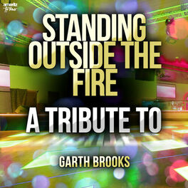 Album cover of Standing Outside the Fire: A Tribute to Garth Brooks