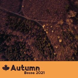 Album cover of Autumn Bossa 2021 – Lounge, Bossa Jazz, Cafe Bar with Soft Jazz Sounds