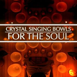 Album cover of Crystal Singing Bowls for the Soul