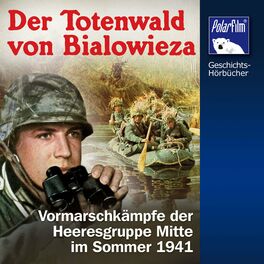 Album cover of Der Totenwald von Bialowieza (Vormarschkämpfe der Heeresgruppe Mitte im Sommer 1941)