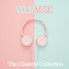 Album cover of Violin Music (The Classical Collection)