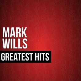 Album cover of Mark Wills Greatest Hits