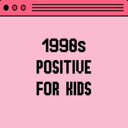 Album cover of 1990s Positive For Kids