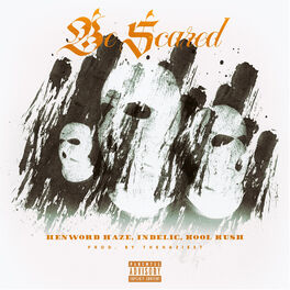 Album cover of Be Scared (feat. Indelic & Kool Kush)