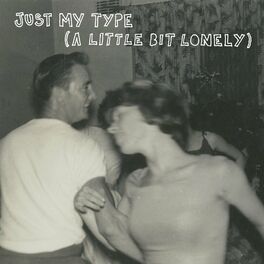 Album cover of Just My Type (A Little Bit Lonely)