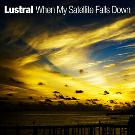Album cover of When My Satellite Falls Down