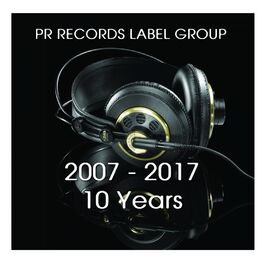 Album cover of PR RECORDS LABEL GROUP 2007 -2017 10 Years