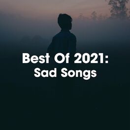 Album cover of Best Of 2021: Sad Songs