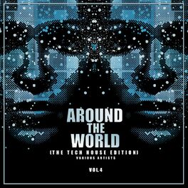 Album cover of Around The World, Vol. 4 (The Tech House Edition)