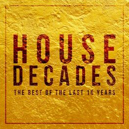 Album cover of House Decades (The Best of the Last 10 Years)