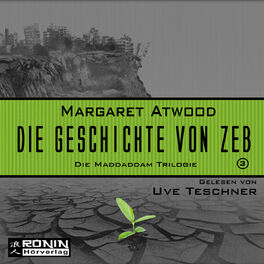 Album cover of Die Geschichte von Zeb - Die MaddAddam Trilogie 3 (Ungekürzt)