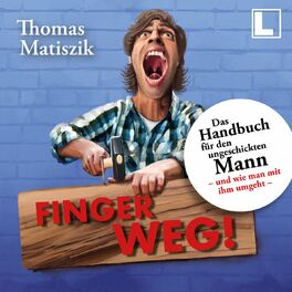 Album cover of Finger weg!: Das Handbuch für den ungeschickten Mann - und wie man mit ihm umgeht - (ungekürzt)