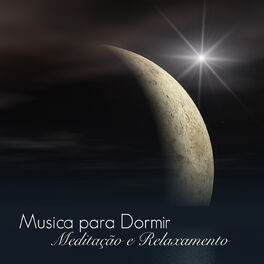 Album cover of Musica para Dormir - Meditação e Relaxamento com Musica para Equilibrio do Corpo e Mente