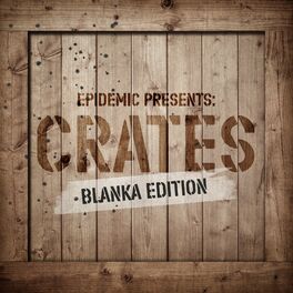 Album cover of Epidemic Presents: Crates (Blanka Edition)