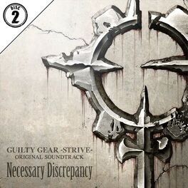 Album cover of GUILTY GEAR -STRIVE- ORIGINAL SOUNDTRACK Necessary Discrepancy (2)