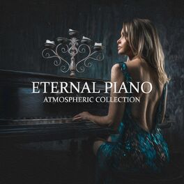 Album cover of Eternal Piano: Atmospheric Collection