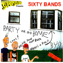 Album cover of Superseven Presents: Sixty Bands - Party or Go Home