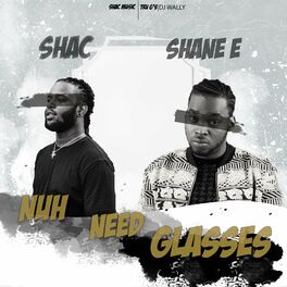 Album cover of Nuh Need Glasses (feat. Shane E)