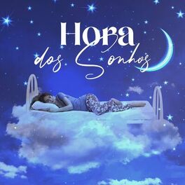 Album cover of Hora dos Sonhos: Lindas canções de embalar para bebés, Música de cama, sonhos doces