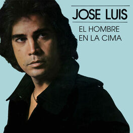 Album cover of Jose Luis, El Hombre en la Cima