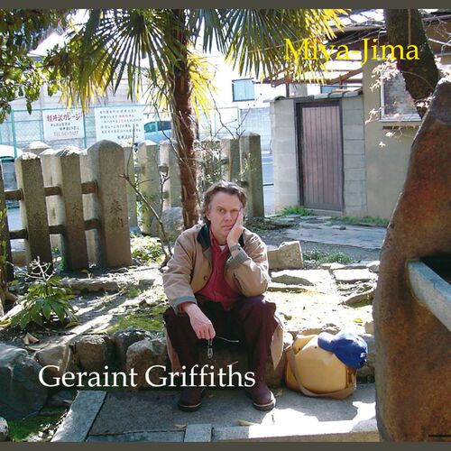 Geraint Griffiths - Miya-Jima: letras de canciones | Deezer