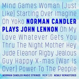 Norman Candler - Norman Candler Plays John Lennon: lyrics and songs