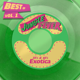 Album cover of Best of Jungle Fever Vol.1 - 50's & 60's Exotica