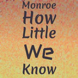 Album cover of Monroe How little we know