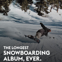 Album cover of The Longest Snowboarding Album, Ever.